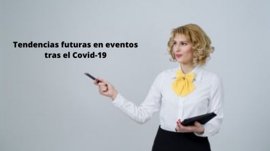 Tendencias futuras en eventos tras el Covid-19