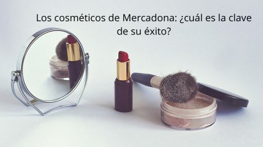 Los cosméticos de Mercadona, ¿cuál es la clave de su éxito?