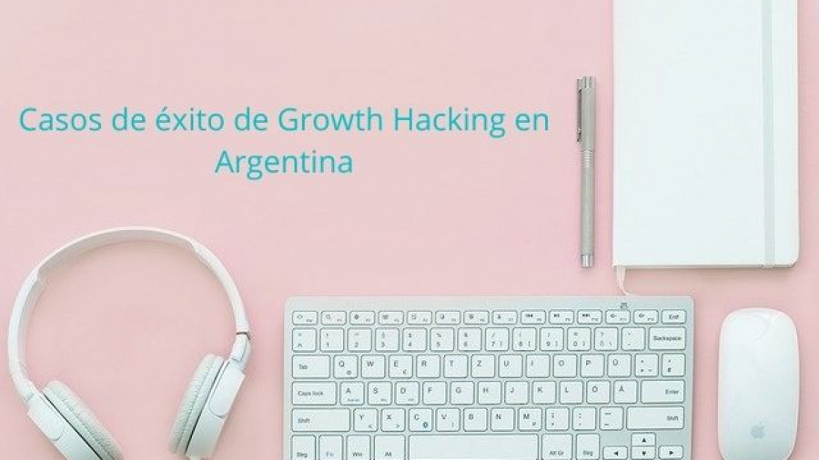 Casos de éxito de Growth Hacking en Argentina