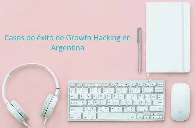 Casos de éxito de Growth Hacking en Argentina