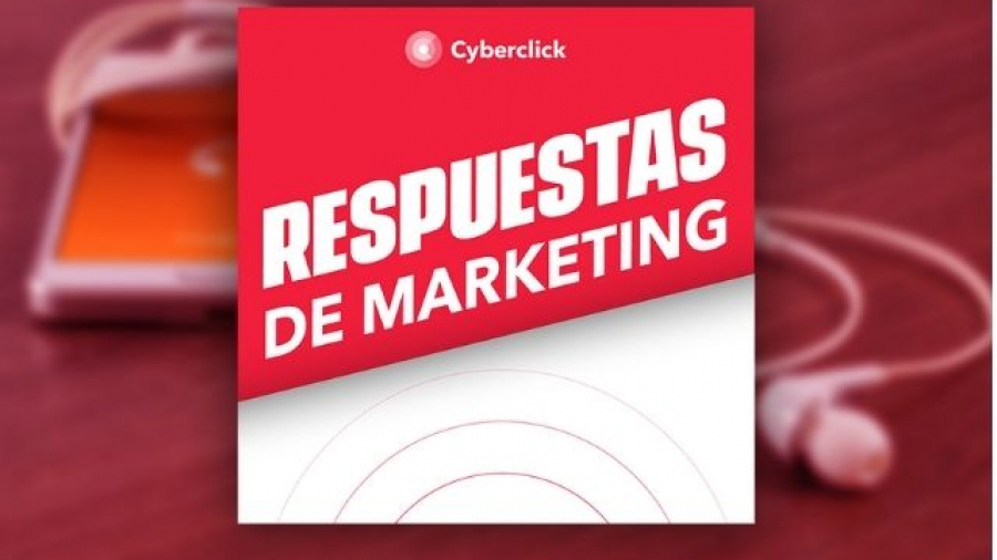 podcast Respuestas de marketing de Cyberclick