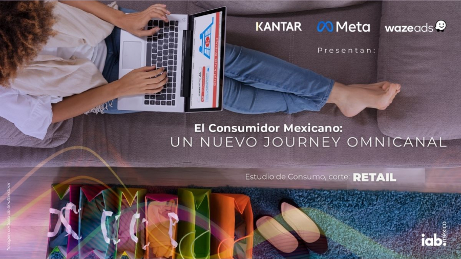IAB México presenta el estudio 'El consumidor mexicano: Un nuevo Journey Omnicanal'