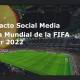 informe Impacto Social Media Copa Mundial de la FIFA Catar 2022