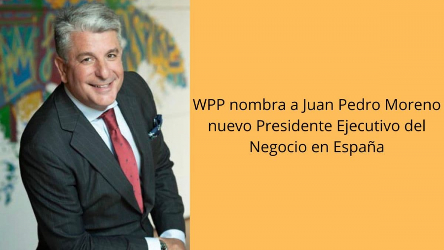 Juan Pedro Moreno presidente ejecutivo del negocio de WPP España