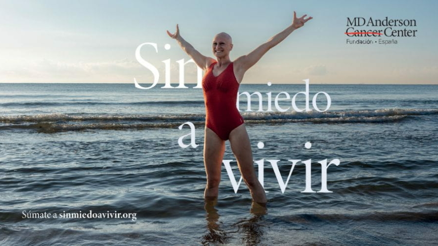 Campaña Sin Miedo a Vivir de la Fundación MD Anderson Cancer Center España