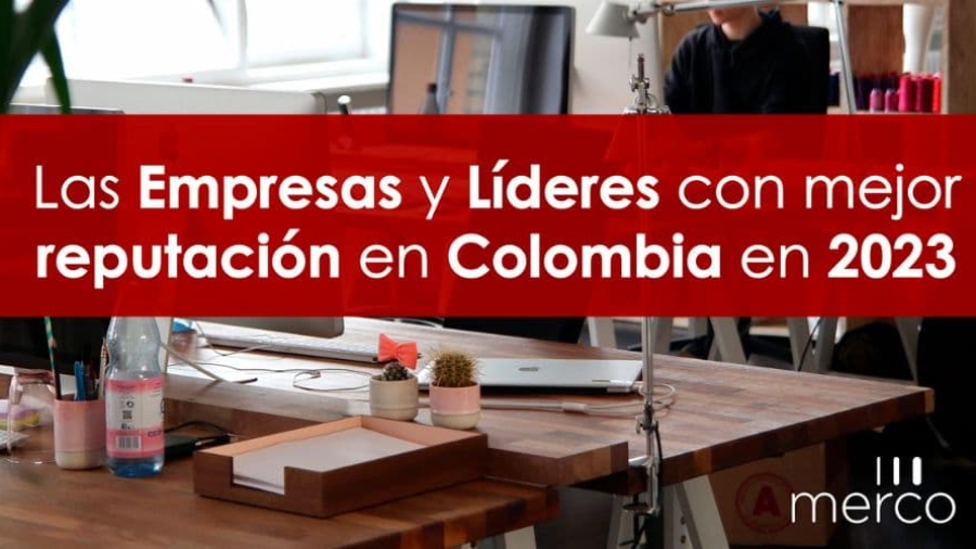 Ranking Merco Empresas y Líderes con Mejor Reputación en Colombia 2023