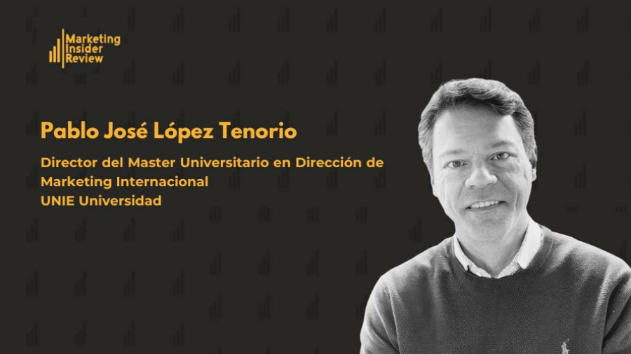 Pablo José López Tenorio Director del Máster Universitario en Dirección de Marketing Internacional de UNIE