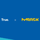 True es la agencia de comunicación de Merck España