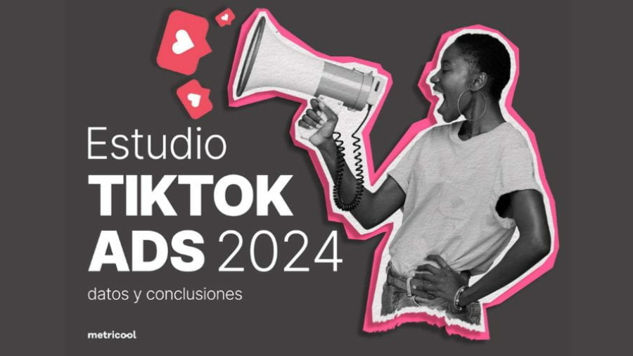 Estudio TikTok Ads 2024 de Metricool