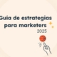 Guía de estrategias para marketers 2025 de HubSpot