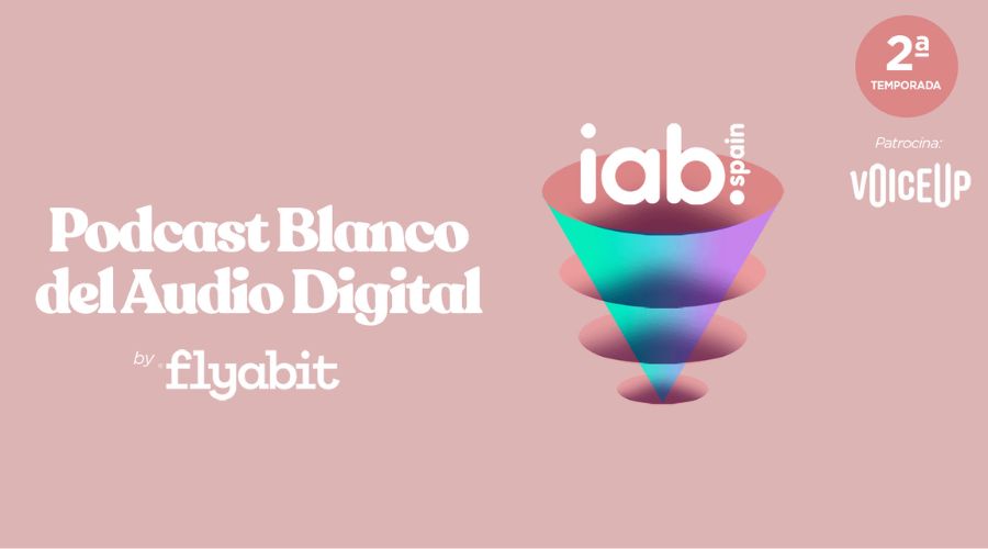 Segunda temporada del Podcast Blanco del Audio Digital de IAB Spain