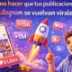 cómo hacer que tus publicaciones de Instagram se vuelvan virales