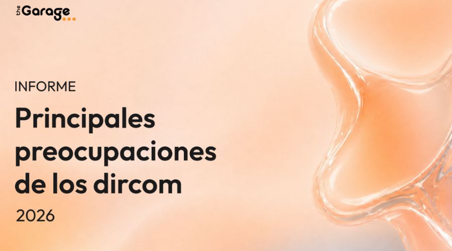 theGarage publica el informe Principales preocupaciones de los dircom 2026