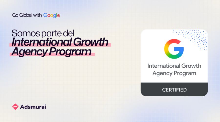 Google reconoce oficialmente a Adsmurai como socio certificado de crecimiento internacional