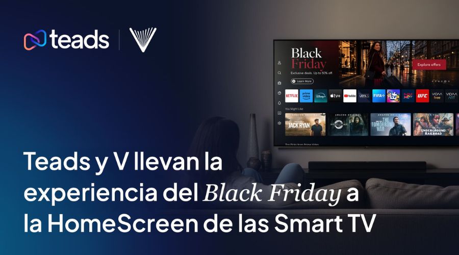 alianza de Teads y V para HomeScreen de Smart TV