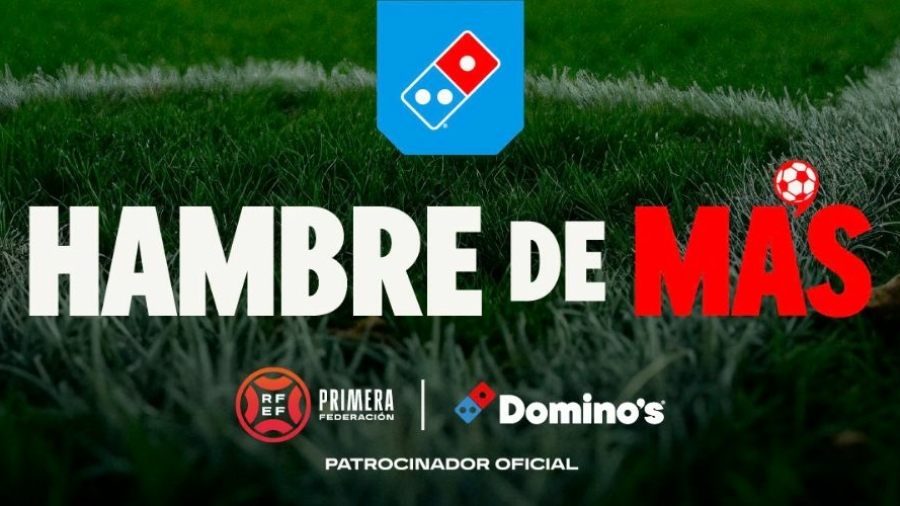 Domino's Pizza es patrocinador oficial de Primera Federación en la temporada 2026-2027