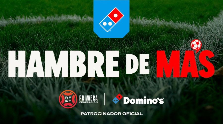 Domino's Pizza es patrocinador oficial de Primera Federación en la temporada 2026-2027
