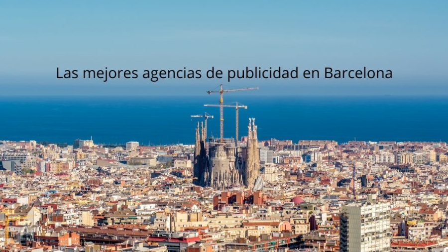 Mejores agencias de publicidad en Barcelona