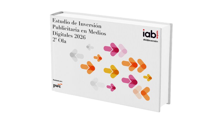 IAB publica la Segunda Ola del Estudio de Inversión Publicitaria en Medios Digitales 2026