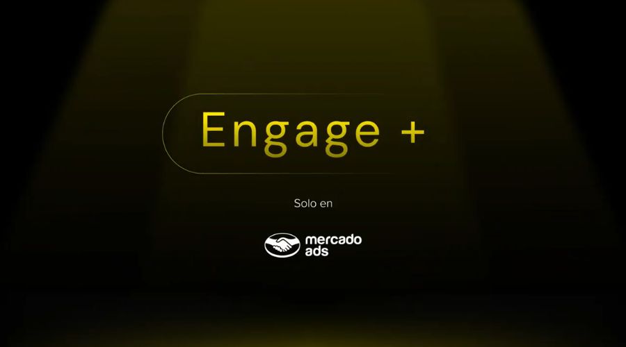 Mercado Ads presenta la solución Engage+